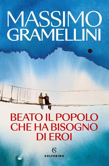Beato il popolo che ha bisogno di eroi - Massimo Gramellini - Libro Solferino 2026, Tracce | Libraccio.it