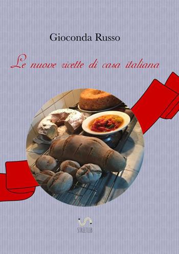 Le nuove ricette di casa italiana - Gioconda Russo - Libro StreetLib 2018 | Libraccio.it