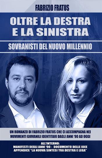 Oltre la destra e la sinistra. Sovranisti del nuovo millennio - Fabrizio Fratus - Libro StreetLib 2018 | Libraccio.it