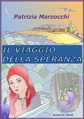 Il viaggio della speranza - Patrizia Marzocchi - Libro StreetLib 2018 | Libraccio.it