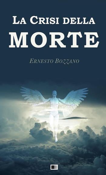 La crisi della morte - Ernesto Bozzano - Libro StreetLib 2018 | Libraccio.it