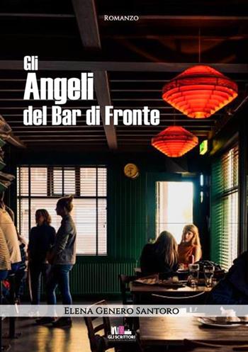Gli angeli del bar di fronte - Elena Genero Santoro - Libro StreetLib 2018 | Libraccio.it