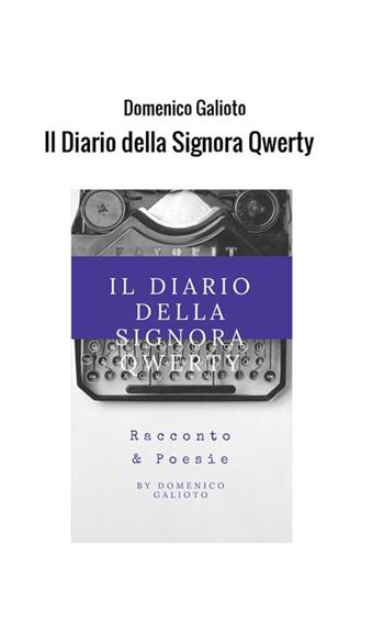 Il diario della signora Qwerty - Domenico Galioto - Libro StreetLib 2018 | Libraccio.it