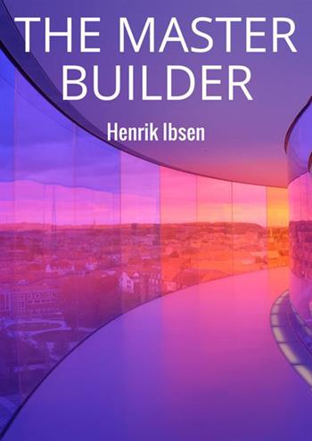 Il costruttore Solness. Ediz. inglese - Henrik Ibsen - Libro StreetLib 2018 | Libraccio.it