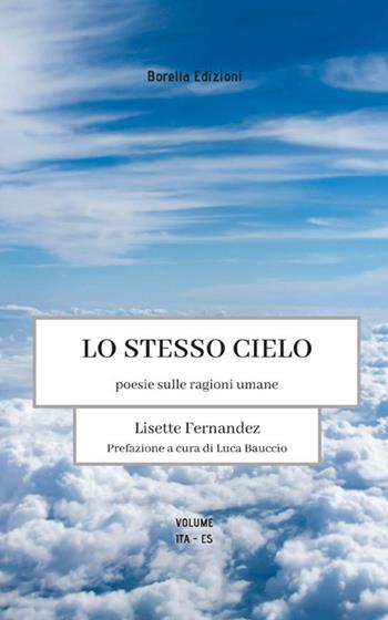 Lo stesso cielo. Poesie sulle ragioni umane. Ediz. italiana e spagnola - Lisette Fernandez - Libro StreetLib 2018 | Libraccio.it