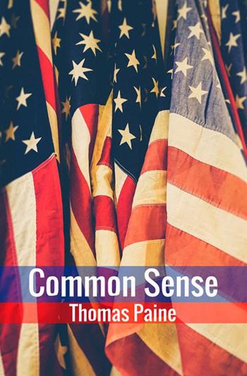 Common sense - Thomas Paine - Libro StreetLib 2018 | Libraccio.it