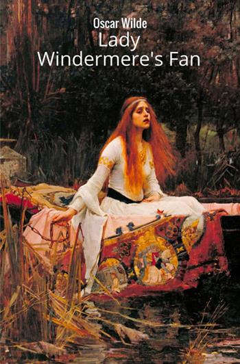 Lady Windermere's fan - Oscar Wilde - Libro StreetLib 2018 | Libraccio.it