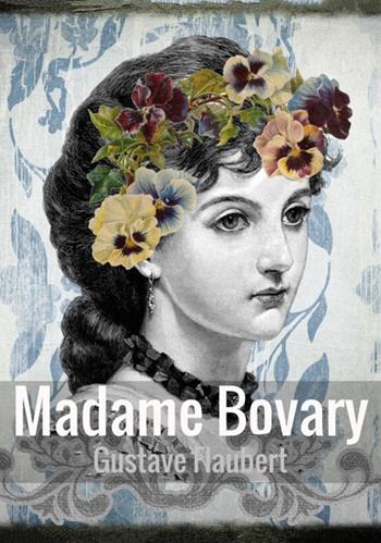 Madame Bovary - Gustave Flaubert - Libro StreetLib 2018 | Libraccio.it