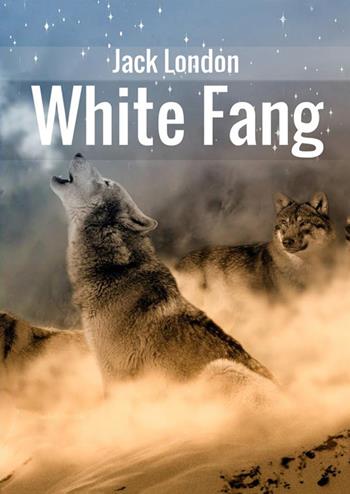 White Fang - Jack London - Libro StreetLib 2018 | Libraccio.it