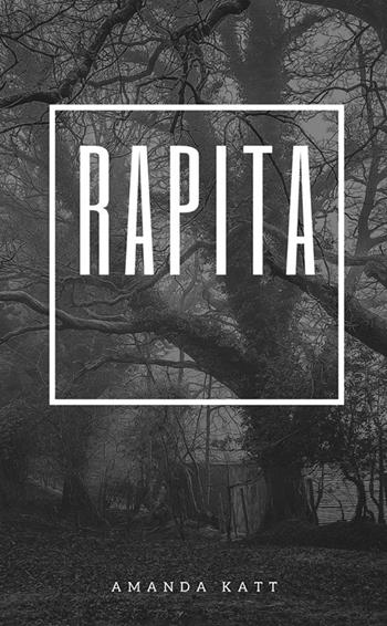 Rapita - Amanda Katt - Libro StreetLib 2018 | Libraccio.it