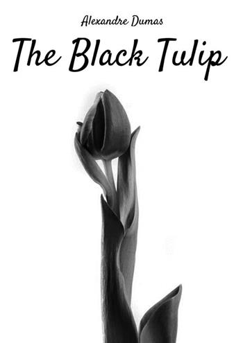 The Black Tulip - Alexandre Dumas - Libro StreetLib 2018 | Libraccio.it