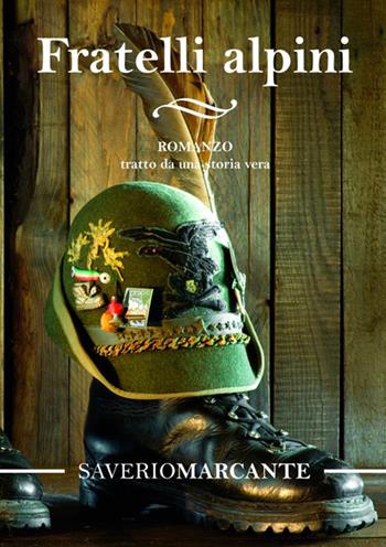 Fratelli alpini - Saverio Marcante - Libro StreetLib 2018 | Libraccio.it