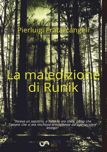 La maledizione di Runik - Pierluigi Fratarcangeli - Libro StreetLib 2018 | Libraccio.it