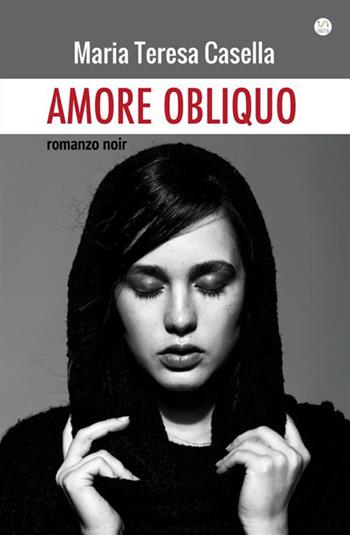 L' amore obliquo - Maria Teresa Casella - Libro StreetLib 2018 | Libraccio.it