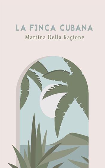 La finca cubana - Martina Della Ragione - Libro StreetLib 2018 | Libraccio.it