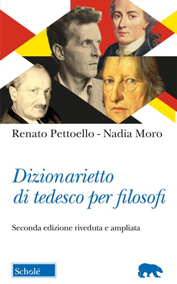 Dizionarietto di tedesco per filosofi. Ediz. ampliata - Renato Pettoello, Nadia Moro - Libro Scholé 2018, Orso blu | Libraccio.it