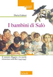 I bambini di Salò. Il ministro Biggini e la scuola elementare nella Rsi (1943-1945)