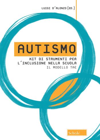 Autismo. Kit di strumenti per l'inclusione nella scuola. Il modello TAE  - Libro Morcelliana 2019, Didattica | Libraccio.it