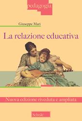 La relazione educativa. Nuova ediz.