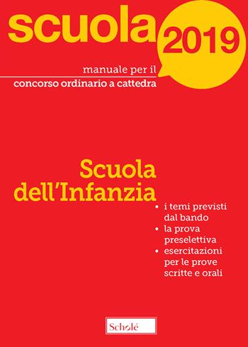 Manuale per il concorso ordinario a cattedra. 2019. Scuola dell'infanzia - Paola Amarelli, Mario Falanga, Michele Falco - Libro Scholé 2019, Manuali per i concorsi a cattedra | Libraccio.it