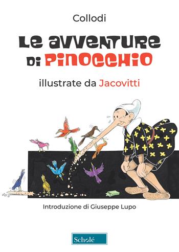 Le avventure di Pinocchio. Ediz. a colori - Carlo Collodi, Benito Jacovitti - Libro Scholé 2019, Strenne | Libraccio.it