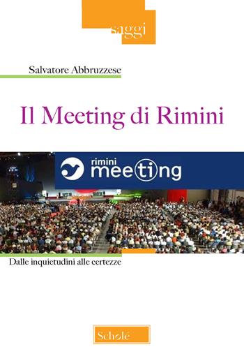 Il meeting di Rimini. Dalle inquietudini alle certezze - Salvatore Abbruzzese - Libro Morcelliana 2019, Saggi | Libraccio.it