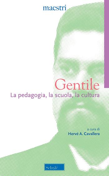 La pedagogia, la scuola, la cultura - Giovanni Gentile - Libro Scholé 2019, Maestri | Libraccio.it
