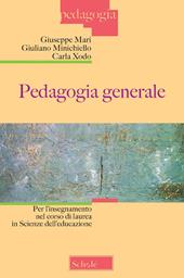 Pedagogia generale. Per l'insegnamento nel corso di laurea in Scienze dell'educazione