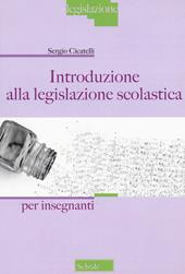 Introduzione alla legislazione scolastica. Per Insegnanti