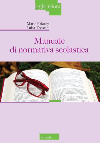 Manuale di normativa scolastica - Mario Falanga, Luisa Treccani - Libro Scholé 2020, Legislazione | Libraccio.it