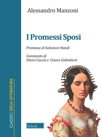 I Promessi Sposi - Alessandro Manzoni - Libro Scholé 2020, Classici della letteratura | Libraccio.it