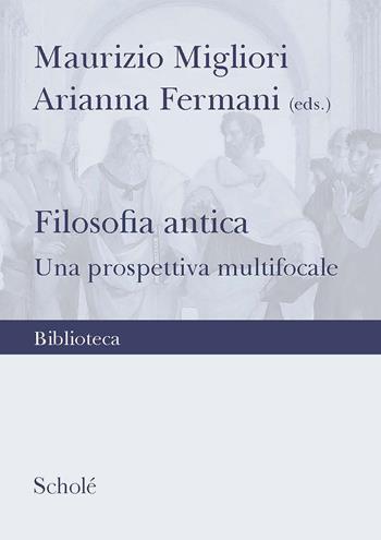 Filosofia antica. Una prospettiva multifocale - Arianna Fermani - Libro Scholé 2020, Biblioteca Scholé | Libraccio.it