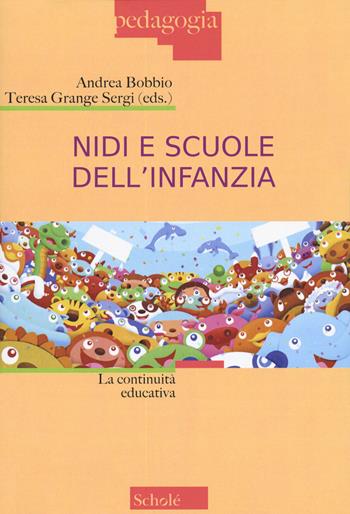 Nidi e scuole dell'infanzia. La continuità educativa  - Libro Scholé 2020, Pedagogia | Libraccio.it