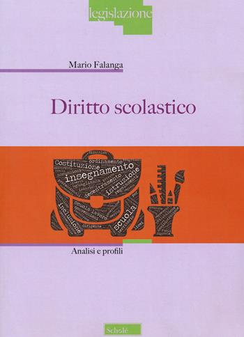 Diritto scolastico. Analisi e profilo - Mario Falanga - Libro Scholé 2020, Legislazione | Libraccio.it