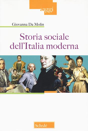 Storia sociale dell'Italia moderna. Nuova ediz. - Giovanna Da Molin - Libro Scholé 2020, Saggi | Libraccio.it