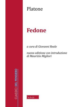Fedone. Nuova ediz. - Platone - Libro Scholé 2020, Classici del pensiero | Libraccio.it