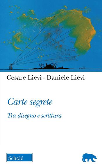 Carte segrete. Tra disegno e scrittura - Cesare Lievi, Daniele Lievi - Libro Morcelliana 2021, Orso blu | Libraccio.it
