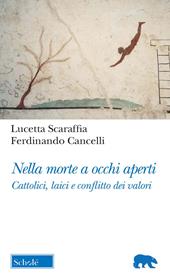 Nella morte a occhi aperti. Cattolici, laici e conflitto dei valori