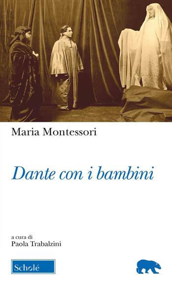 Dante con i bambini - Maria Montessori - Libro Morcelliana 2021, Orso blu | Libraccio.it