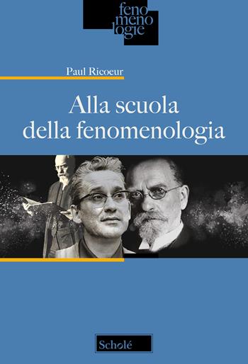 Alla scuola della fenomenologia - Paul Ricoeur - Libro Scholé 2026, Fenomenologie | Libraccio.it