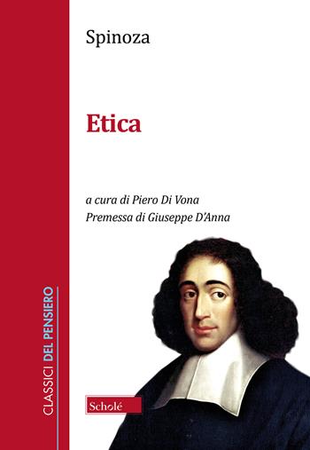 Etica - Baruch Spinoza - Libro Scholé 2022, Classici del pensiero | Libraccio.it