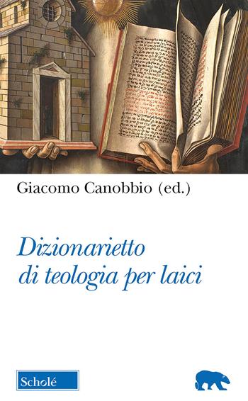 Dizionarietto di teologia per laici  - Libro Scholé 2022, Orso blu | Libraccio.it