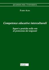 Competenze educative interculturali. Saperi e pratiche nella rete di protezione dei migranti