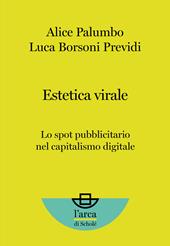 Estetica virale. Lo spot pubblicitario nel capitalismo digitale