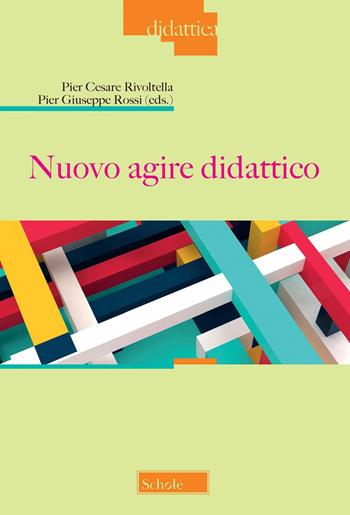 Nuovo agire didattico - Pier Giuseppe Rossi - Libro Scholé 2022, Didattica | Libraccio.it