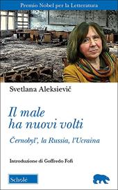 Il male ha nuovi volti. Cernobyl', la Russia, l'Ucraina