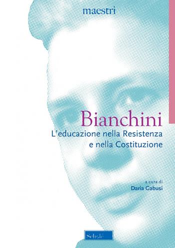 L'educazione nella Resistenza e nella Costituzione - Laura Bianchini - Libro Scholé 2023, Maestri | Libraccio.it