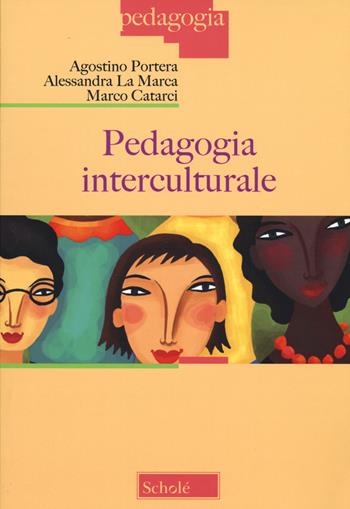 Pedagogia interculturale. Nuova ediz. - Agostino Portera, Alessandra La Marca, Marco Catarci - Libro Morcelliana 2022 | Libraccio.it