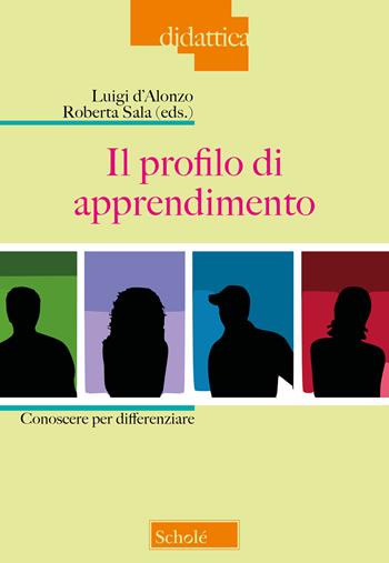 Il profilo di apprendimento. Conoscere per differenziare - Roberta Sala - Libro Scholé 2023, Didattica | Libraccio.it