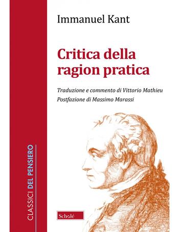 Critica della ragion pratica - Immanuel Kant - Libro Scholé 2023, Classici del pensiero | Libraccio.it